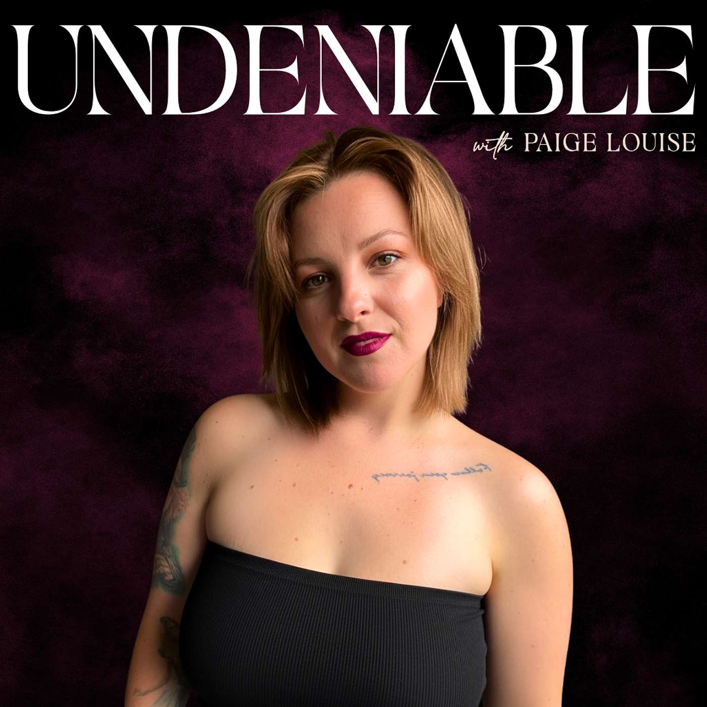 UNDENIABLE with Paige Louise