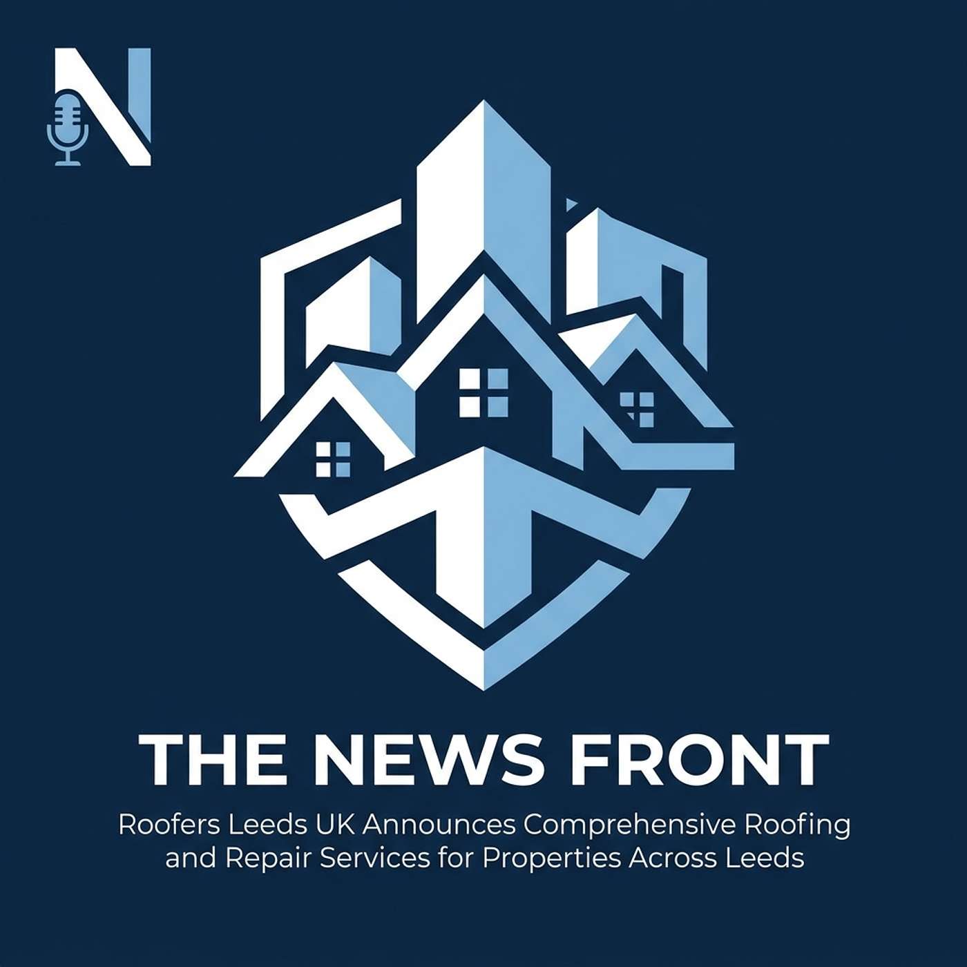 Roofers Leeds UK Launches Comprehensive Property Maintenance And Repair Services episode artwork