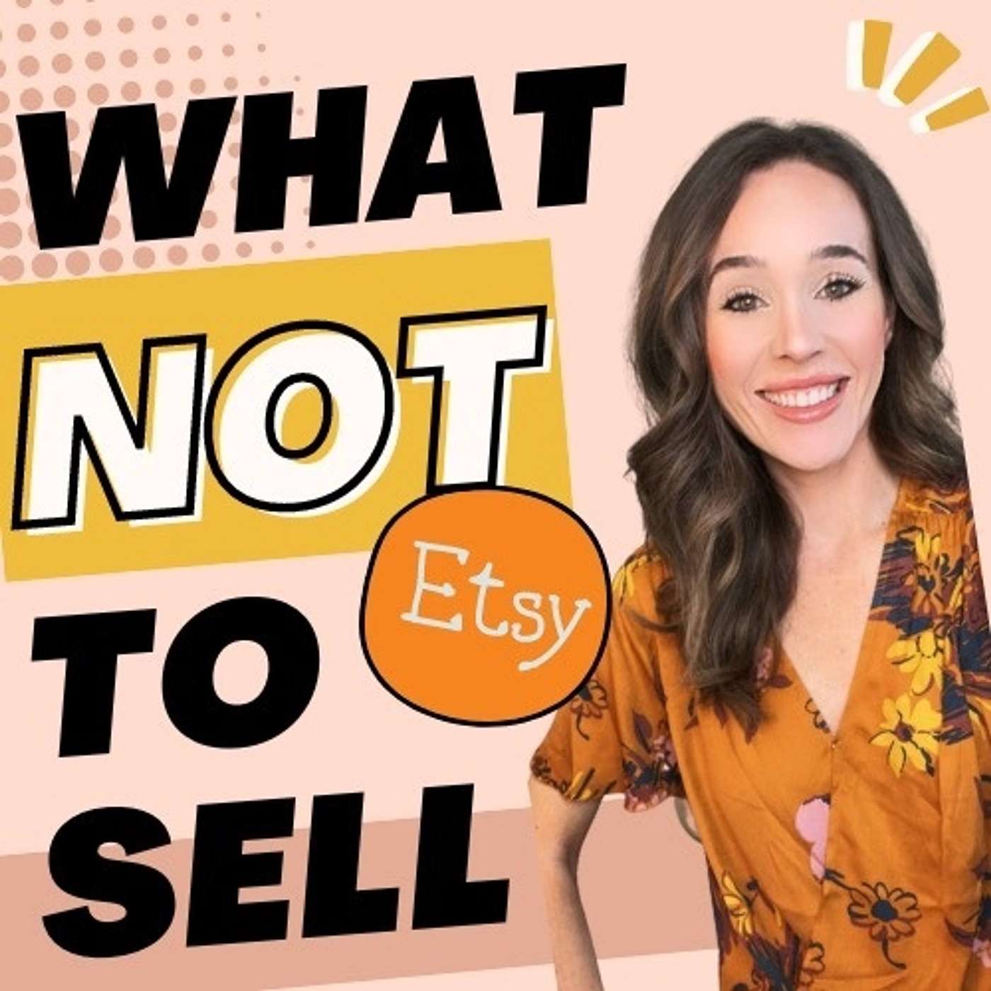 cover of episode What NOT to Sell On Etsy | What To Sell On Etsy