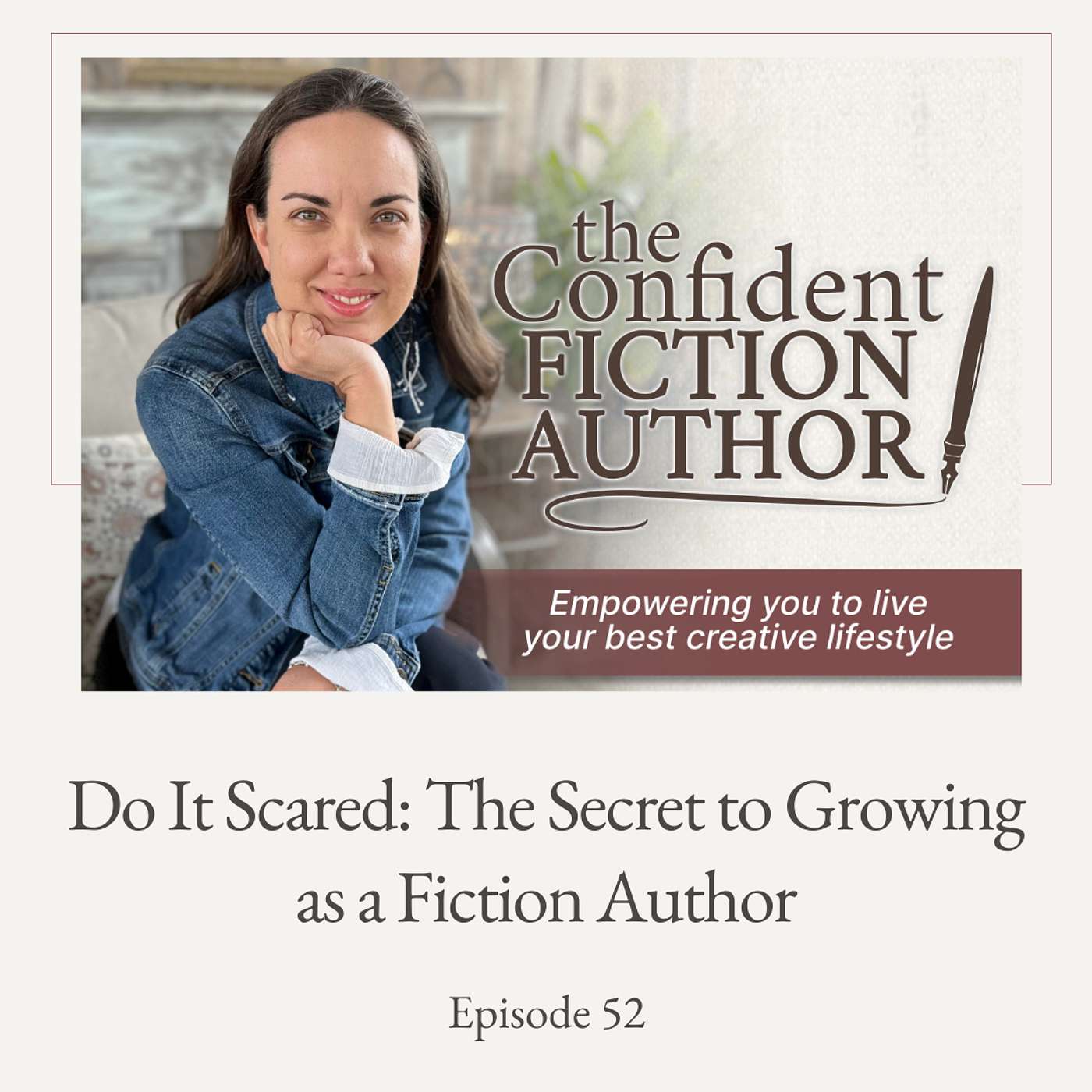 #52: Do It Scared: The Secret to Growing as a Fiction Author episode artwork