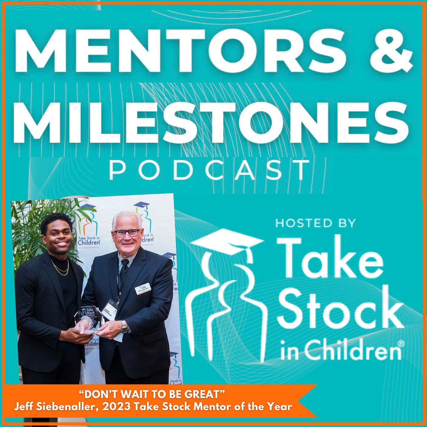"Don't Wait to Be Great" | Jeff Siebenaller, 2023 Take Stock Mentor of the Year episode artwork