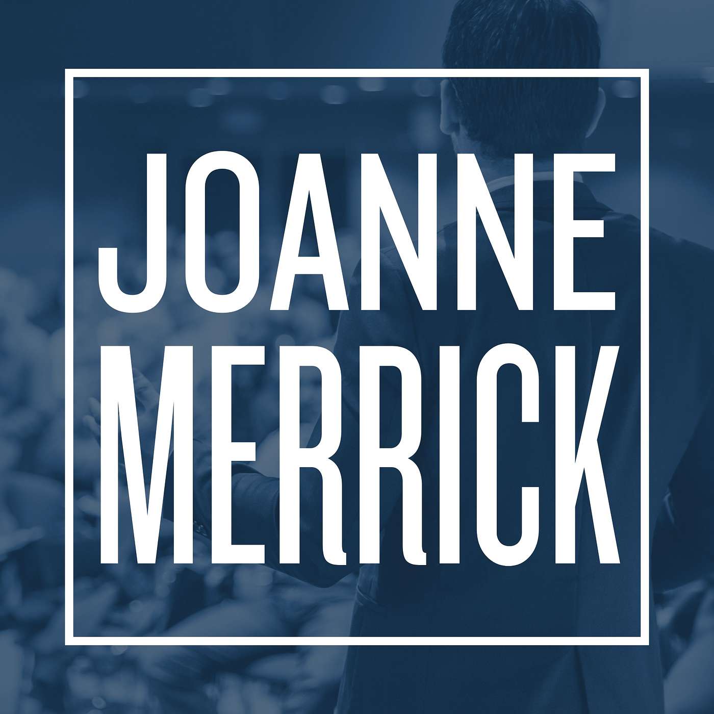 Why Great Leaders Listen First with Joanne Merrick
