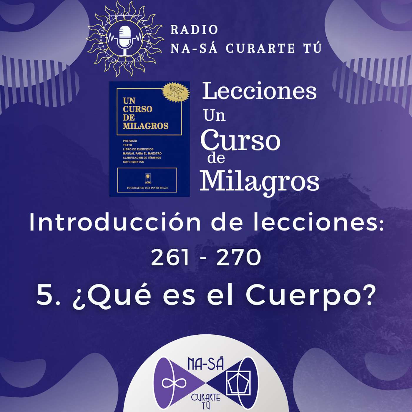 Introducción de lecciones 261 - 270: ¿Qué es el Cuerpo?