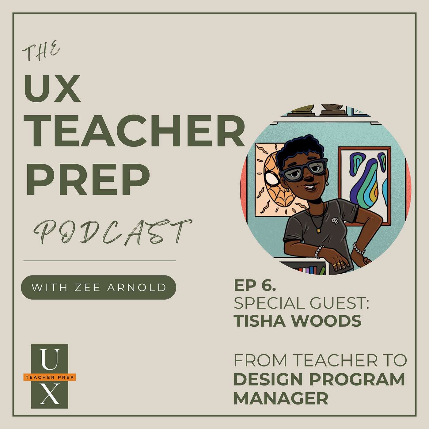 Ep 6. From Teacher to Design Program Manager with Tisha Woods episode artwork