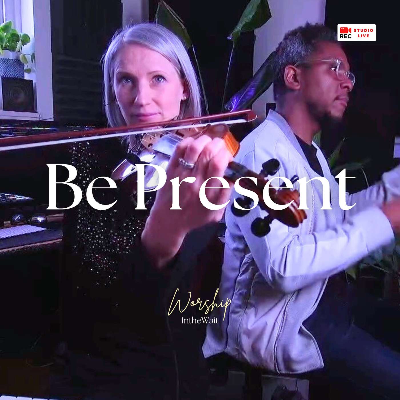 Being Present Soaking Worship
