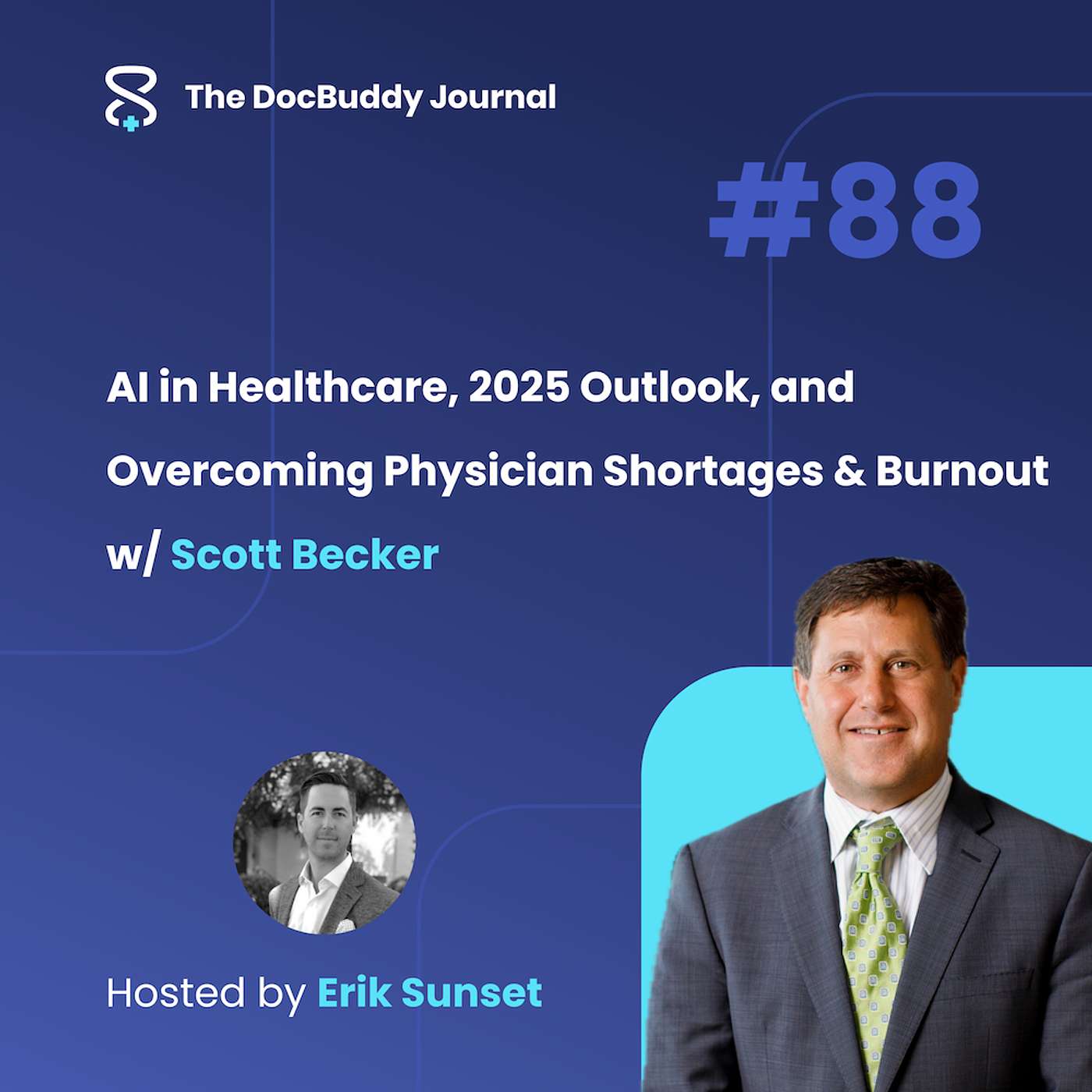 AI in Healthcare, 2025 Outlook, and Overcoming Physician Shortages & Burnout w/ Scott Becker