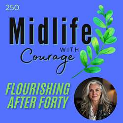Midlife with Courage™-Flourishing After Forty with Kim Benoy Artwork