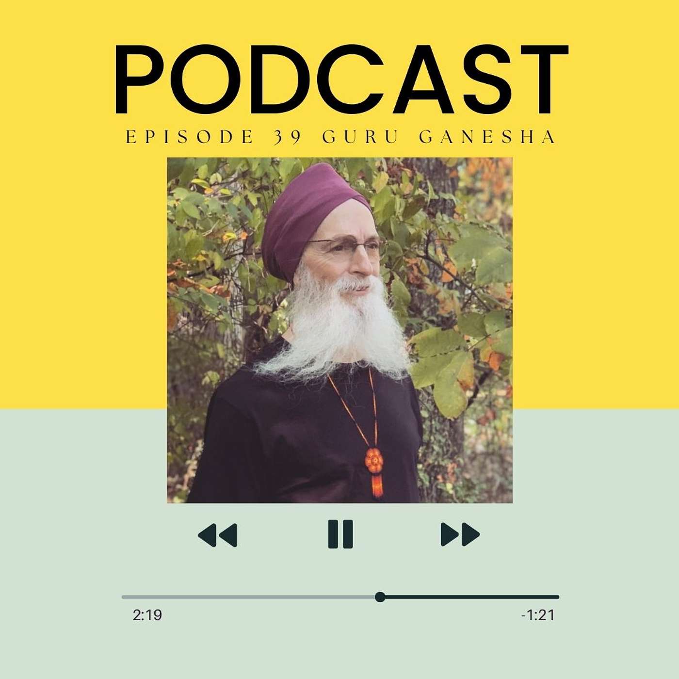 Episode - 39 "From Rock Bands to Ram Dass: The Spiritual Journey of Guru Ganesha Singh"
