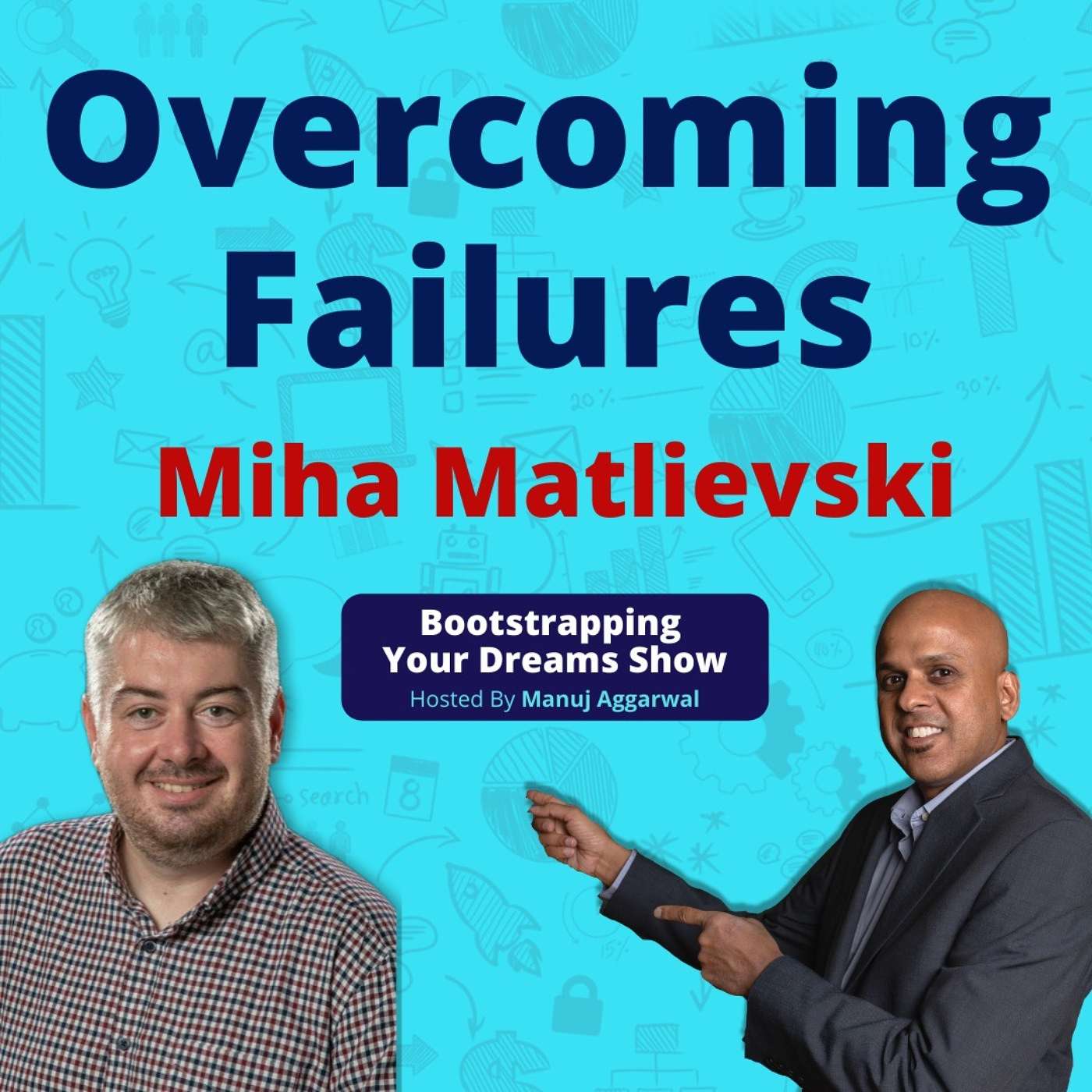 144 | Overcoming Failures | Cultivating An Entrepreneurial Mindset For Building An Amazing Business | Miha Matlievski
