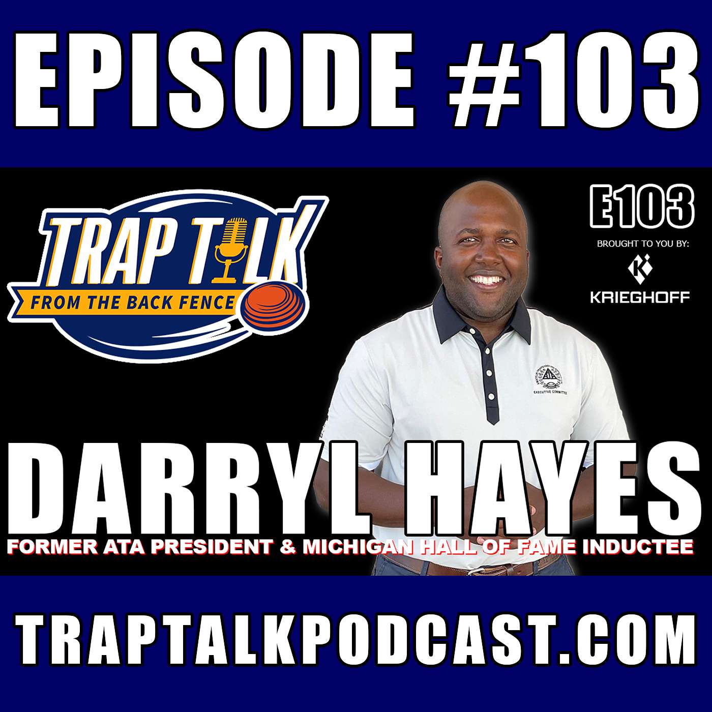 Darryl Hayes - Former ATA President - Trap Talk E102