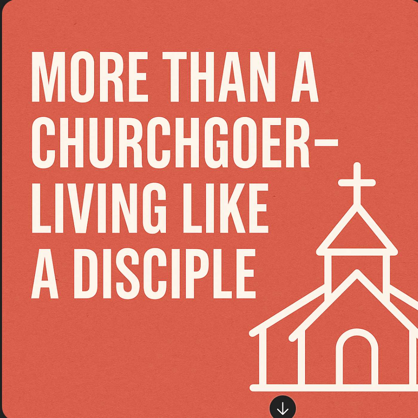 Becoming the Church – Living Like a Disciple episode artwork