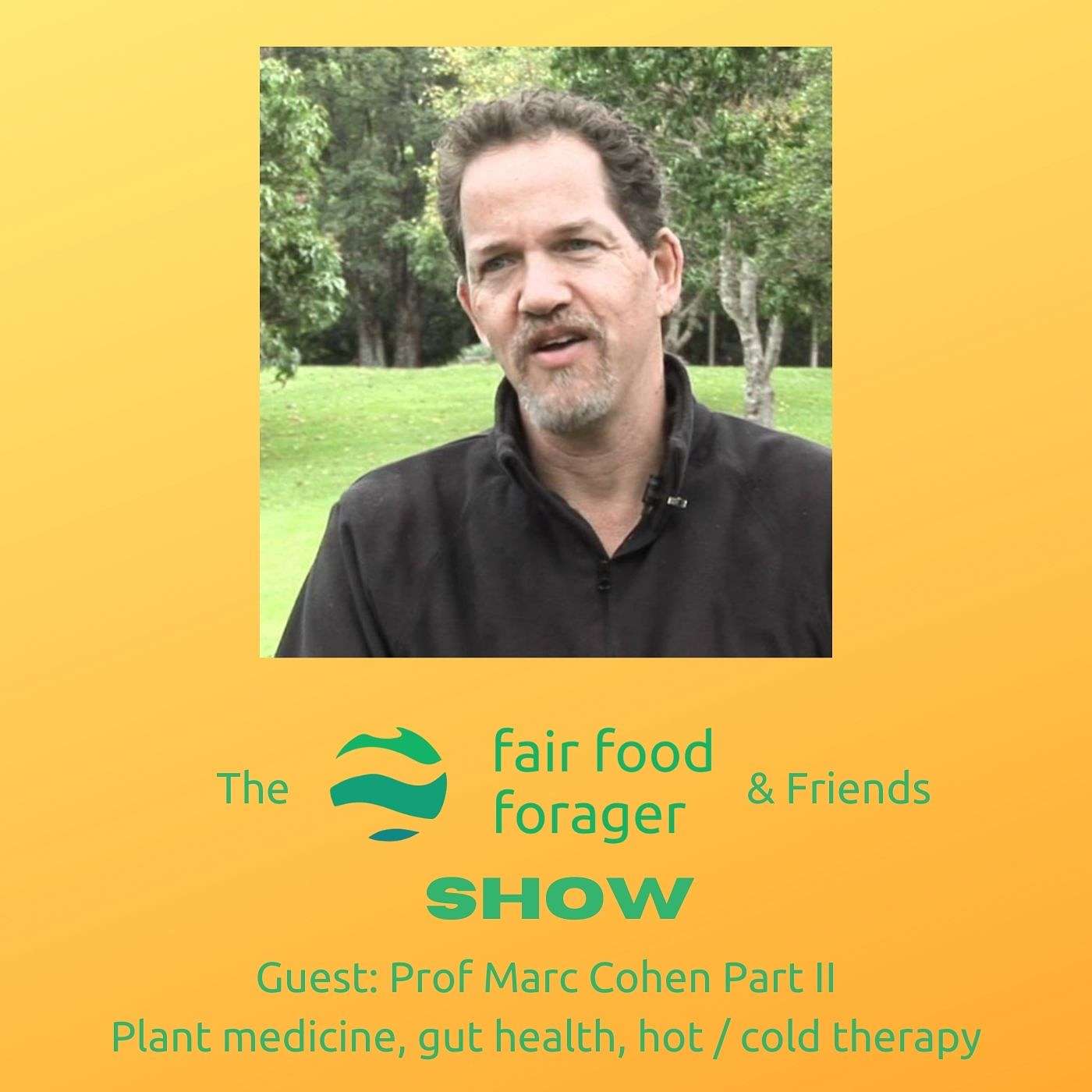 #47 Prof Marc Cohen (2) - Plant medicine, gut health, hot / cold therapy & what you didn't know about bathing
