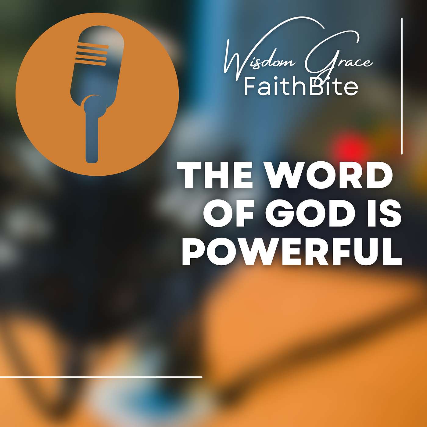 FaithBite - The Word of God Is Powerful