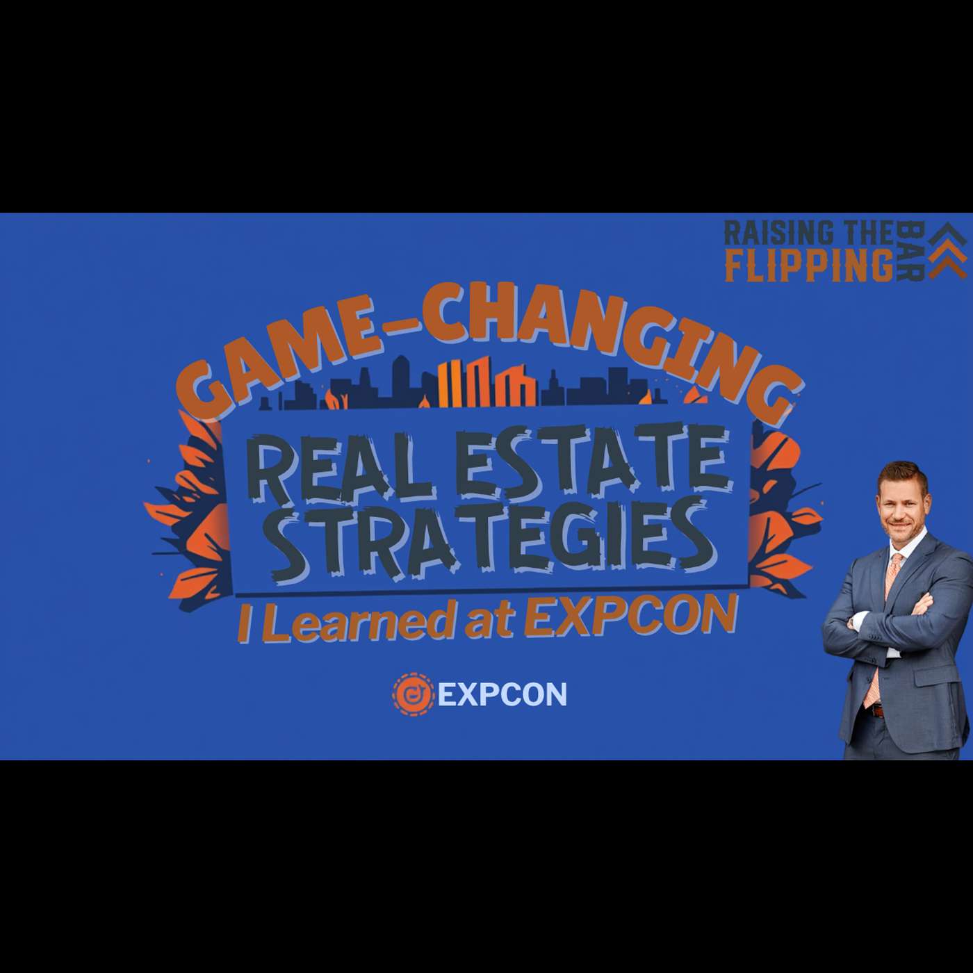 Game-Changing Real Estate Strategies I Learned at EXPCON Game-Changing Real Estate Strategies I Learned at EXPCON