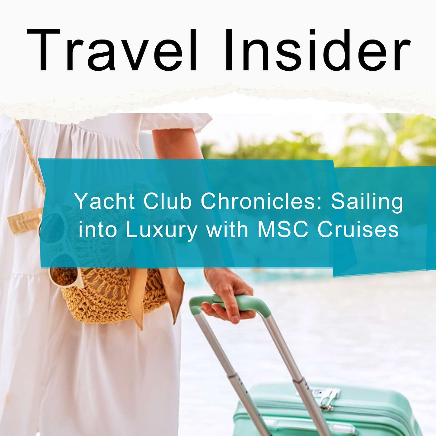 Yacht Club Chronicles: Sailing into Luxury with MSC Cruises episode artwork