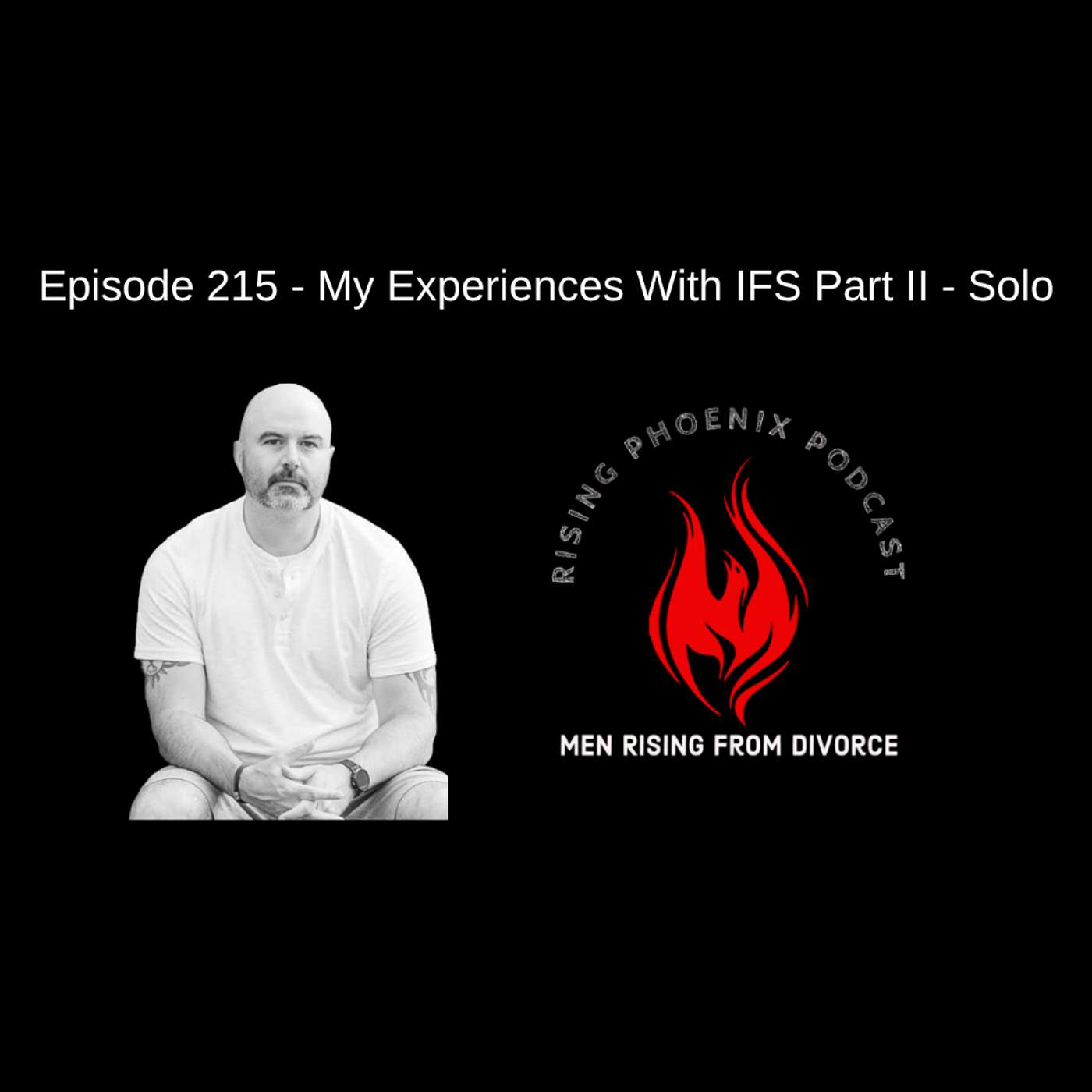 Episode 215 - My Experiences With IFS Part II - Solo