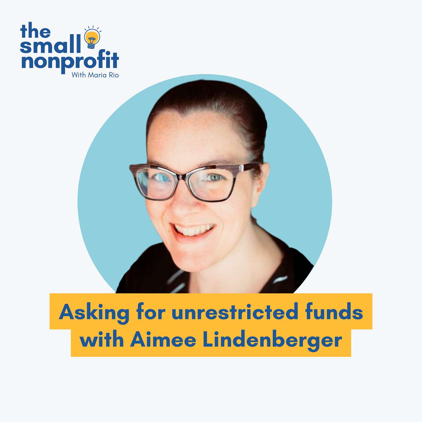 Asking for unrestricted funds with Aimee Lindenberger