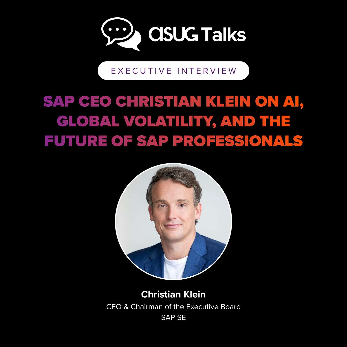 SAP CEO Christian Klein on AI, Global Volatility, and the Future of SAP Professionals SAP CEO Christian Klein on AI, Global Volatility, and the Future of SAP Professionals