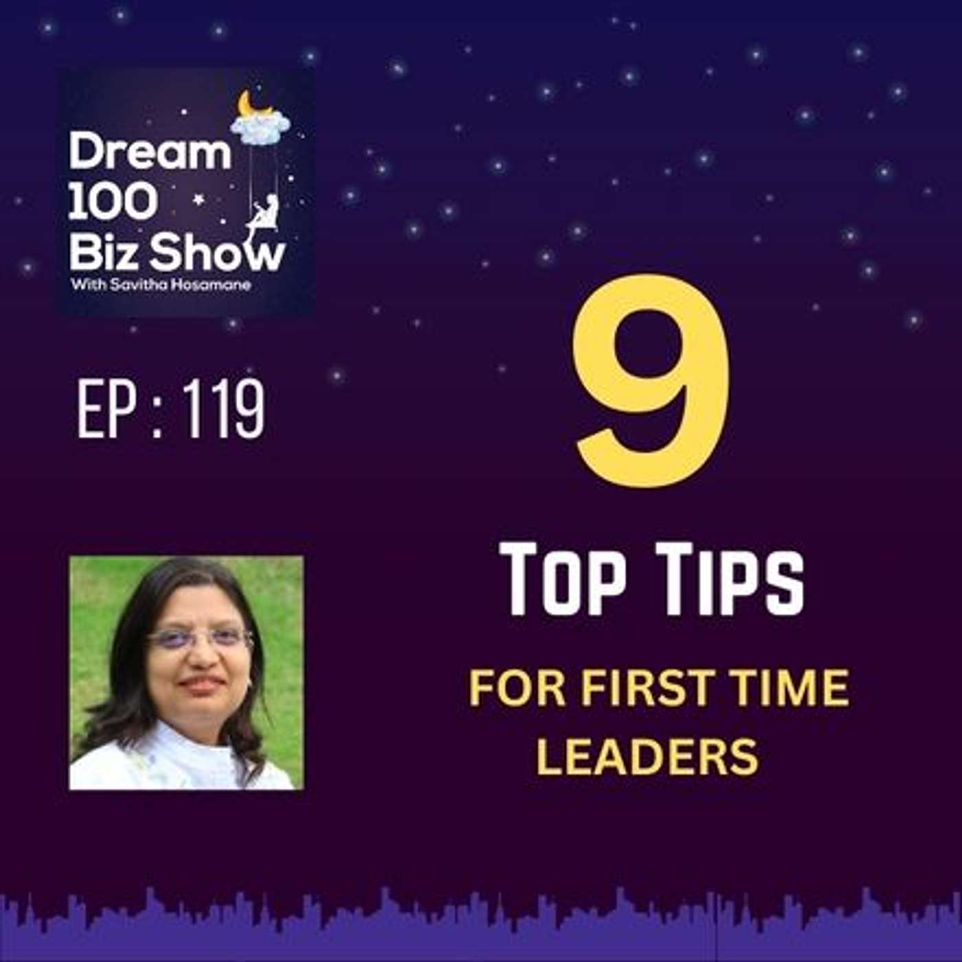 119th Episode : 9 tips for First Time Leaders with Savitha Hosamane