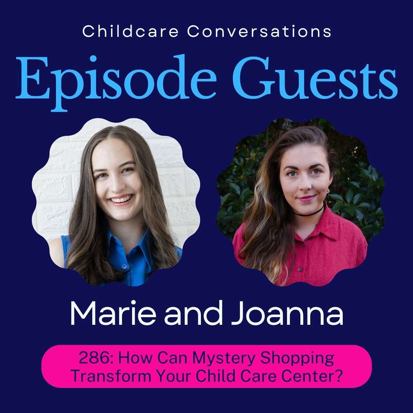 286: How Can Mystery Shopping Transform Your Child Care Center? With Joanna and Marie episode artwork