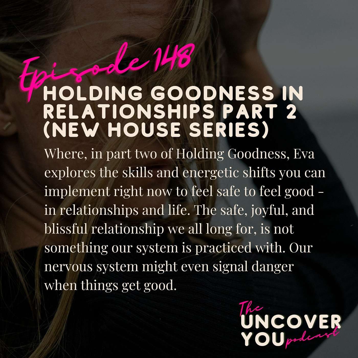 Ep 148: Holding Goodness in Relationships part 2 (New House Series) episode artwork