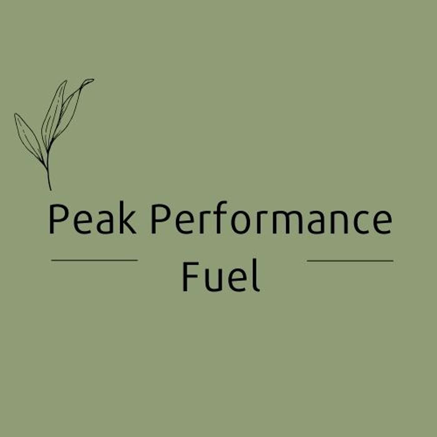 Peak Performance Fuel Podcast