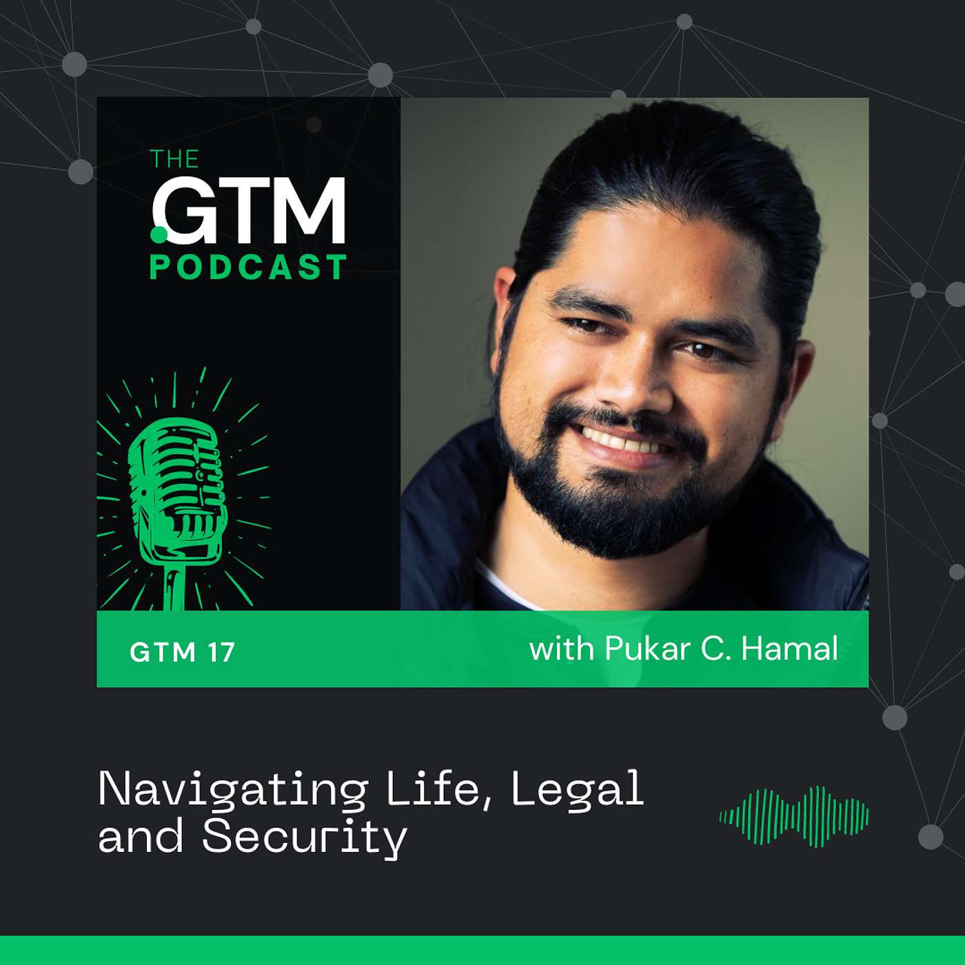 GTM 17: Navigating Life, Legal and Security with Pukar C. Hamal