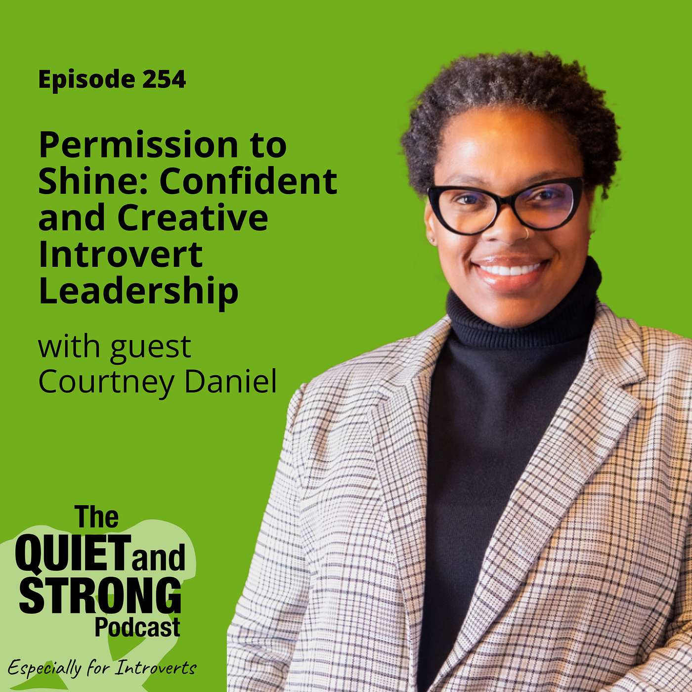 Ep 254 - Permission to Shine: Confident and Creative Introvert Leadership with guest Courtney Daniel
