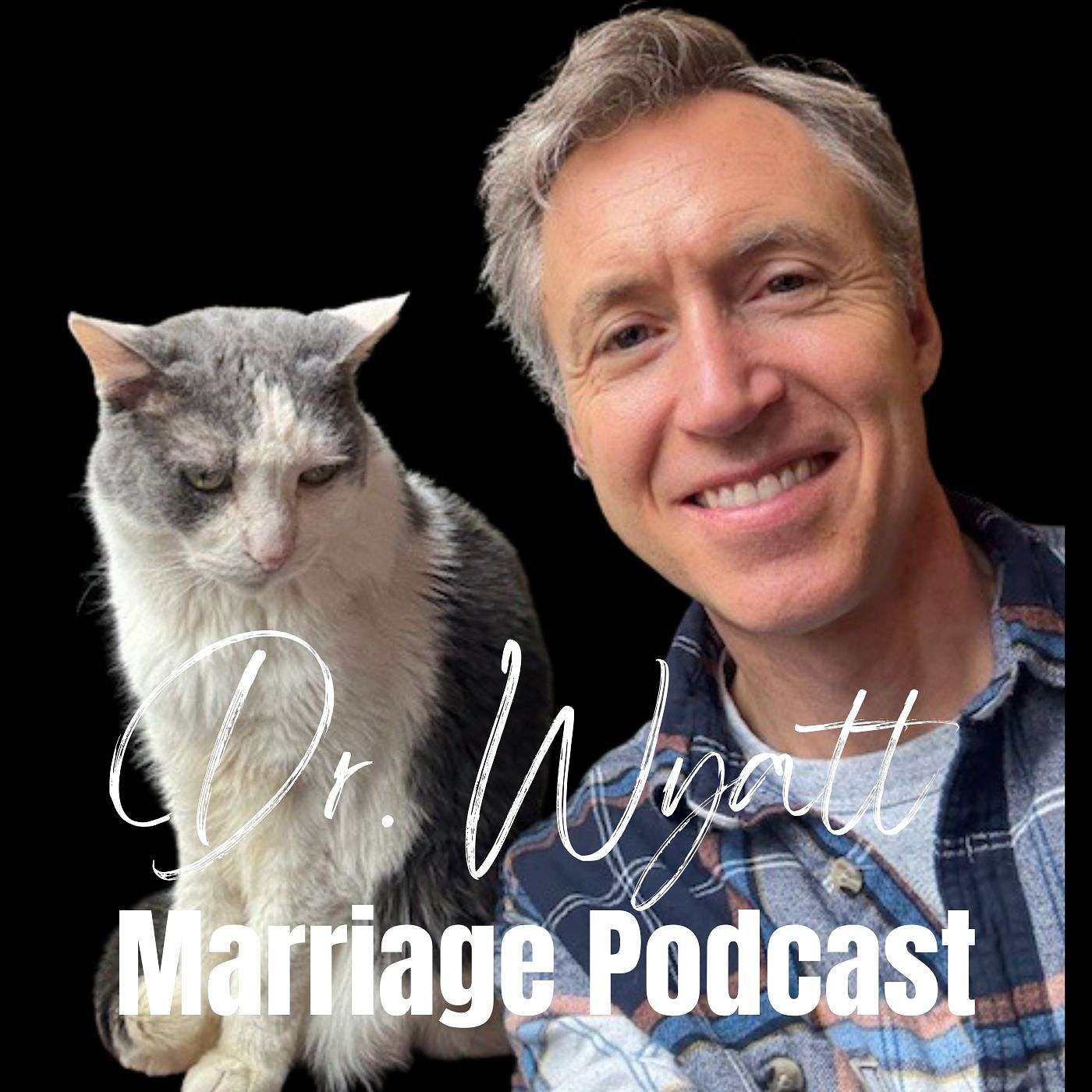Dr. Wyatt Marriage Podcast