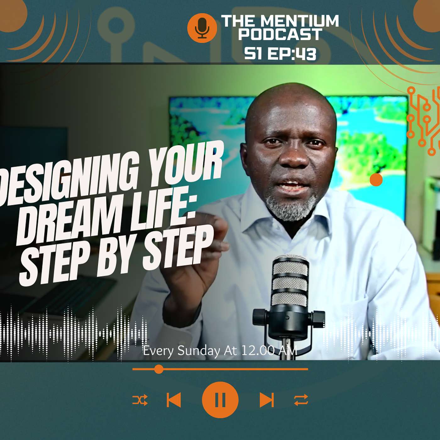 S1 E43: Designing Your Dream Life: A Step-by-Step Guide