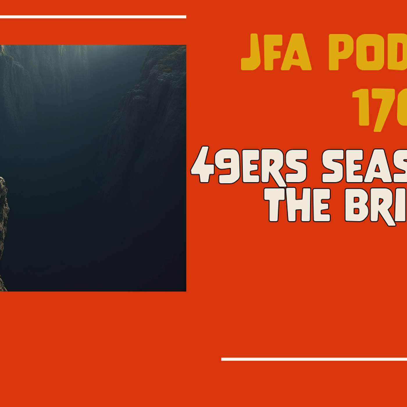 JFA Podcast 176: 49ers season on the brink episode artwork