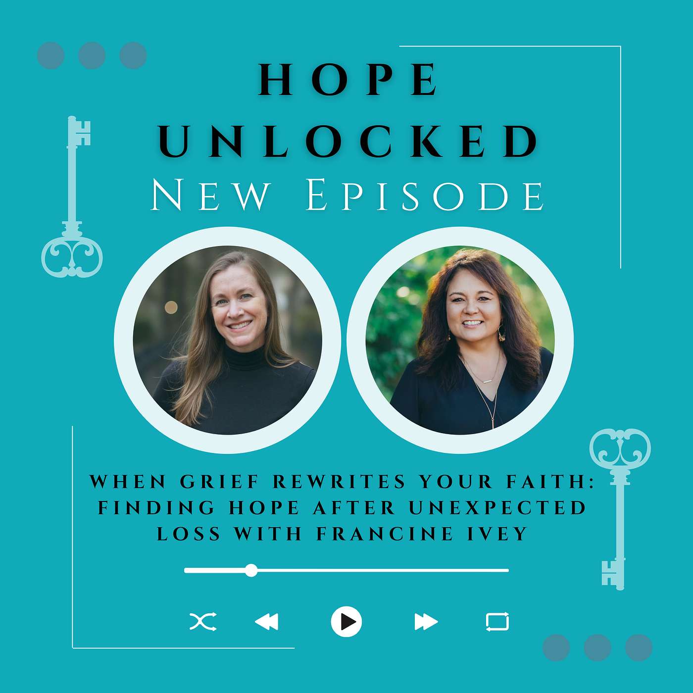 When Grief Rewrites Your Faith: Finding Hope After Unexpected Loss with Francine Ivey