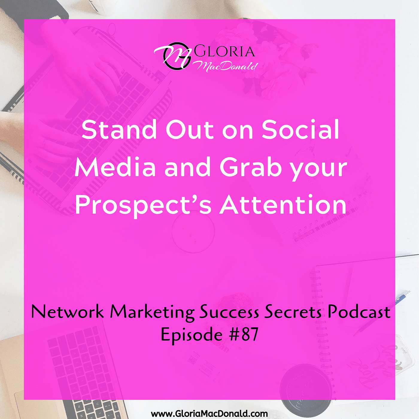 Stand Out On Social Media & Grab Your Prospect’s Attention