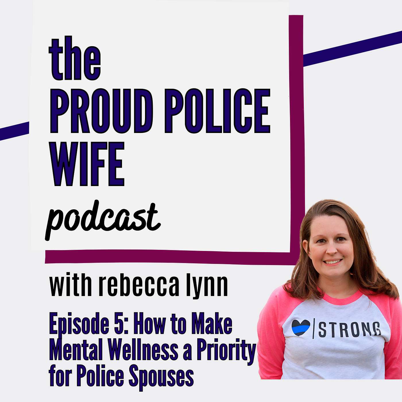 EP 5: How to Make Mental Wellness a Priority for Law Enforcement Spouses episode artwork
