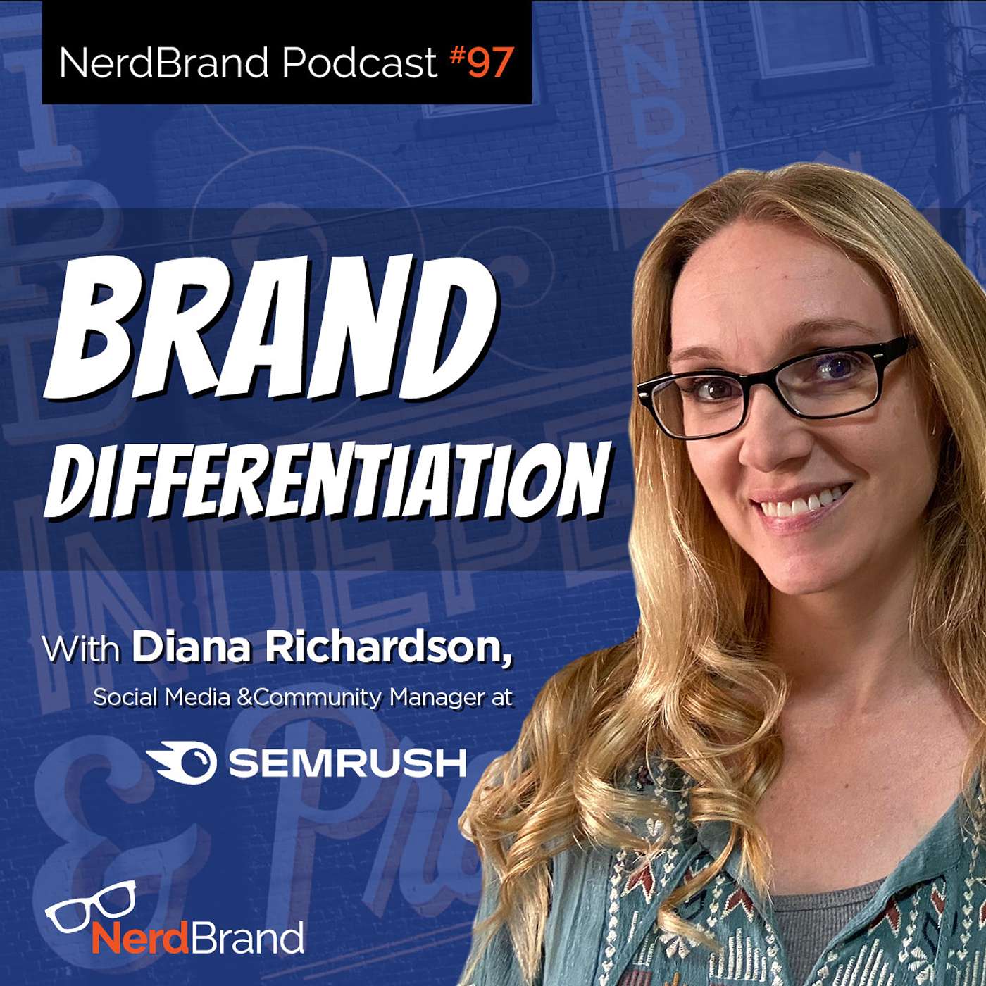 E97: Brand Differentiation with Guest Diana Richardson from Semrush episode artwork