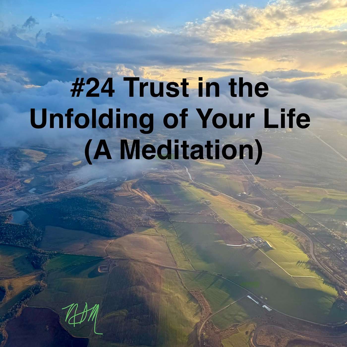 #24 - Trust In the Unfolding of Your Life (A Meditation) episode artwork