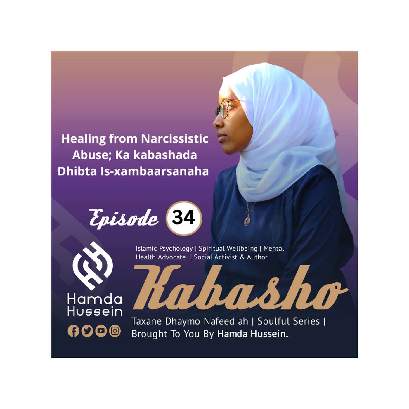 Ep:34; Ka kabashada Dhibta Is-xambaarsanaha | Healing from Narcissistic Abuse