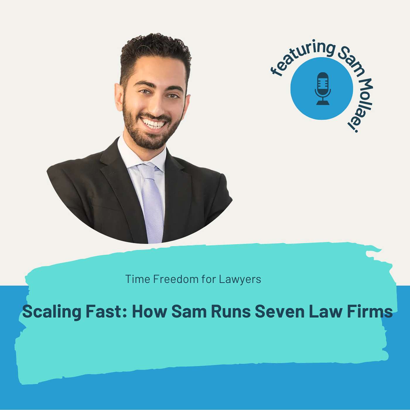 Scaling Fast with Sam Mollaei - How One Lawyer Owns Seven Law Firms