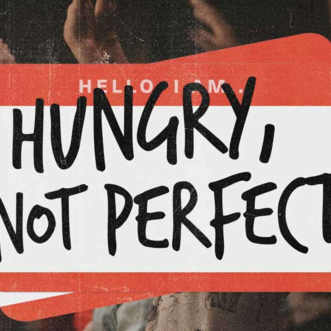 Hungry, not perfect | 28th Sep 2025 episode artwork