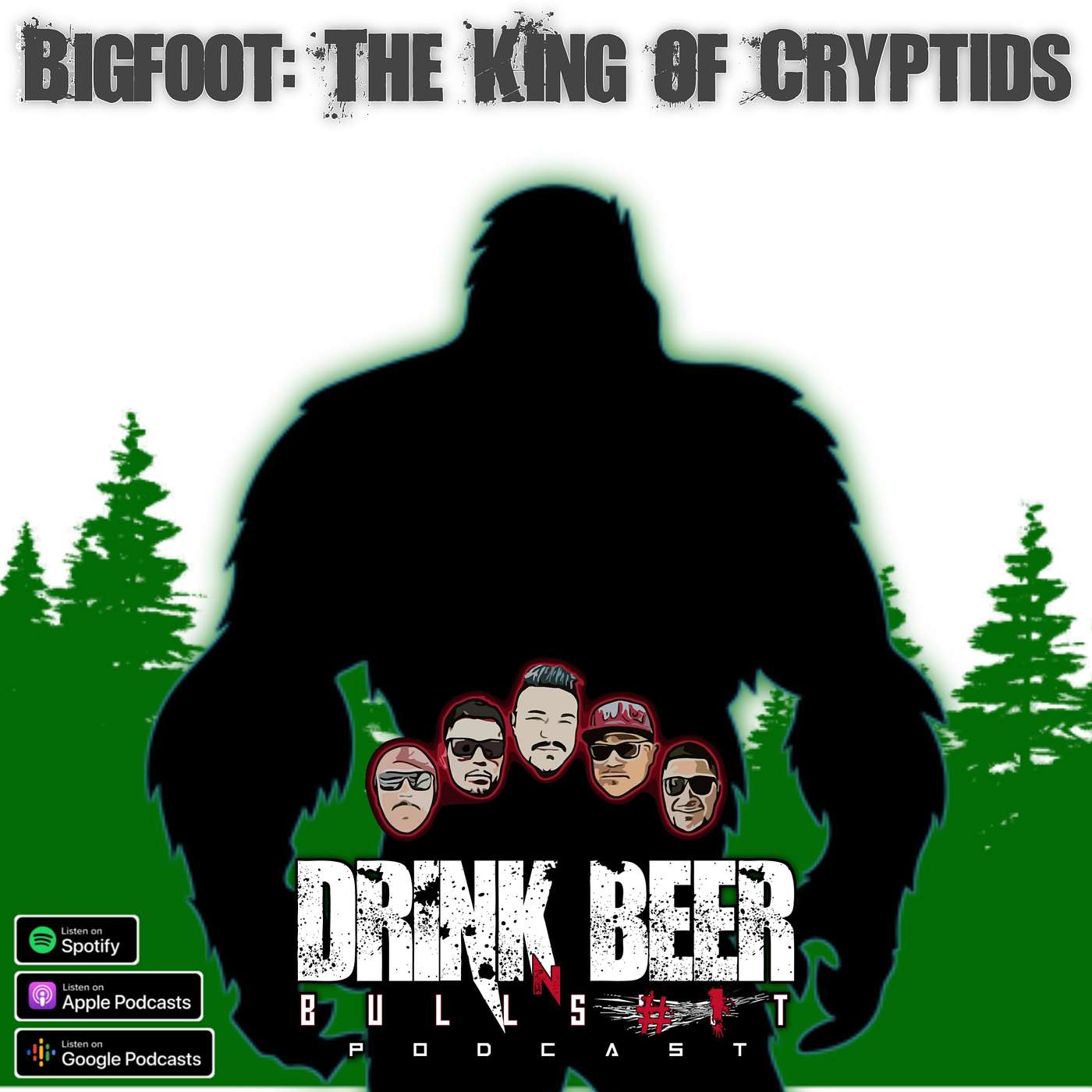Bigfoot | The King Of Cryptids | The Drink Beer N Bulls#!t Podcast episode artwork