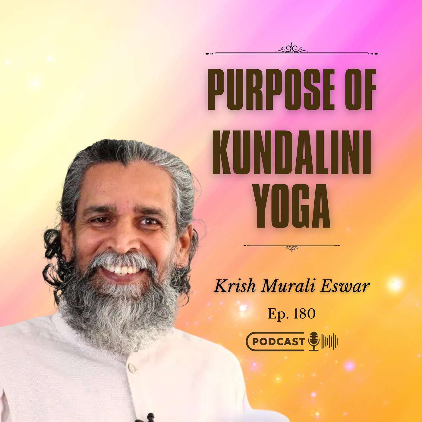 180 The Ultimate Purpose of Kundalini Yoga