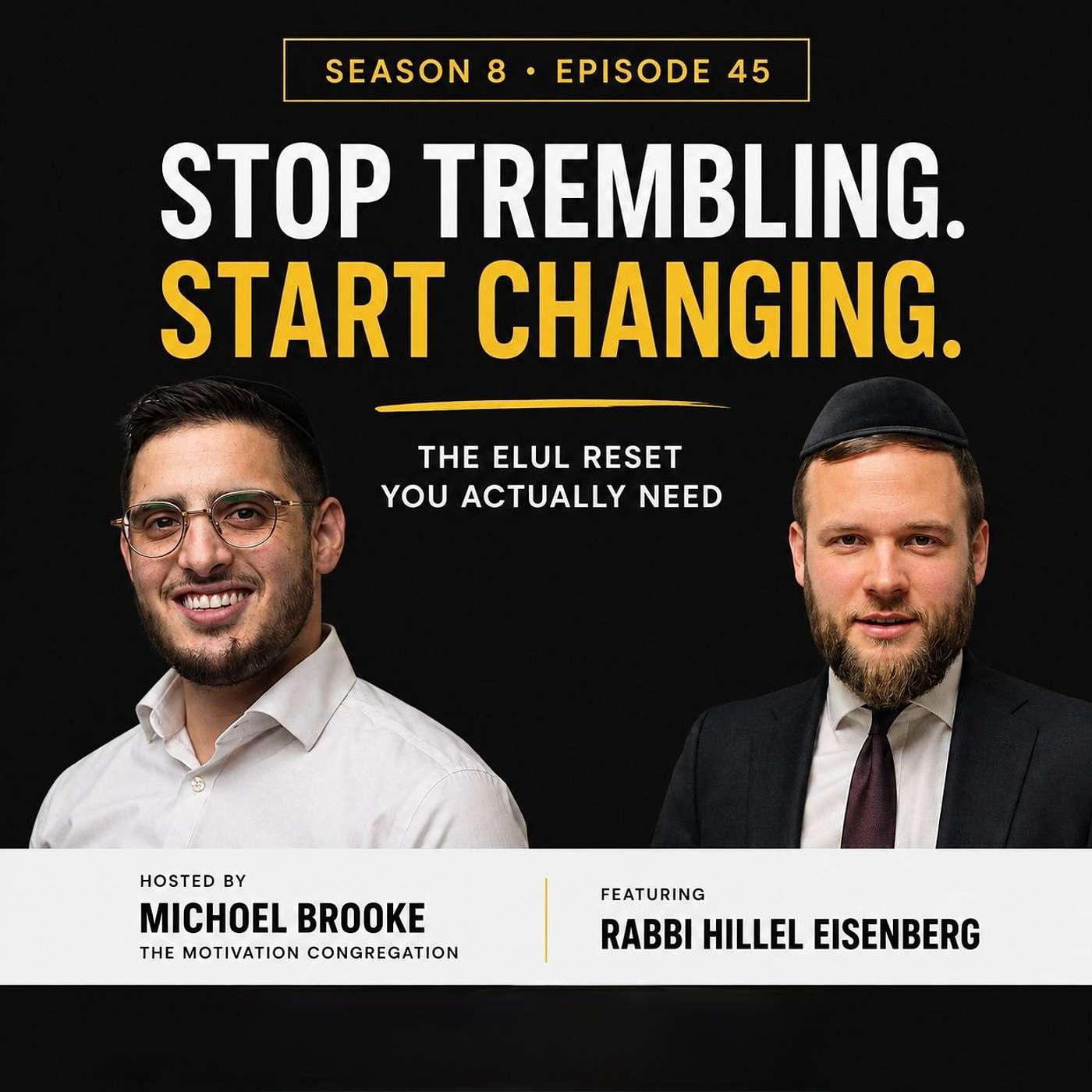 SPECIAL EPISODE! Stop Trembling. Start Changing: The Elul Reset You Actually Need | Rabbi Hillel Eisenberg