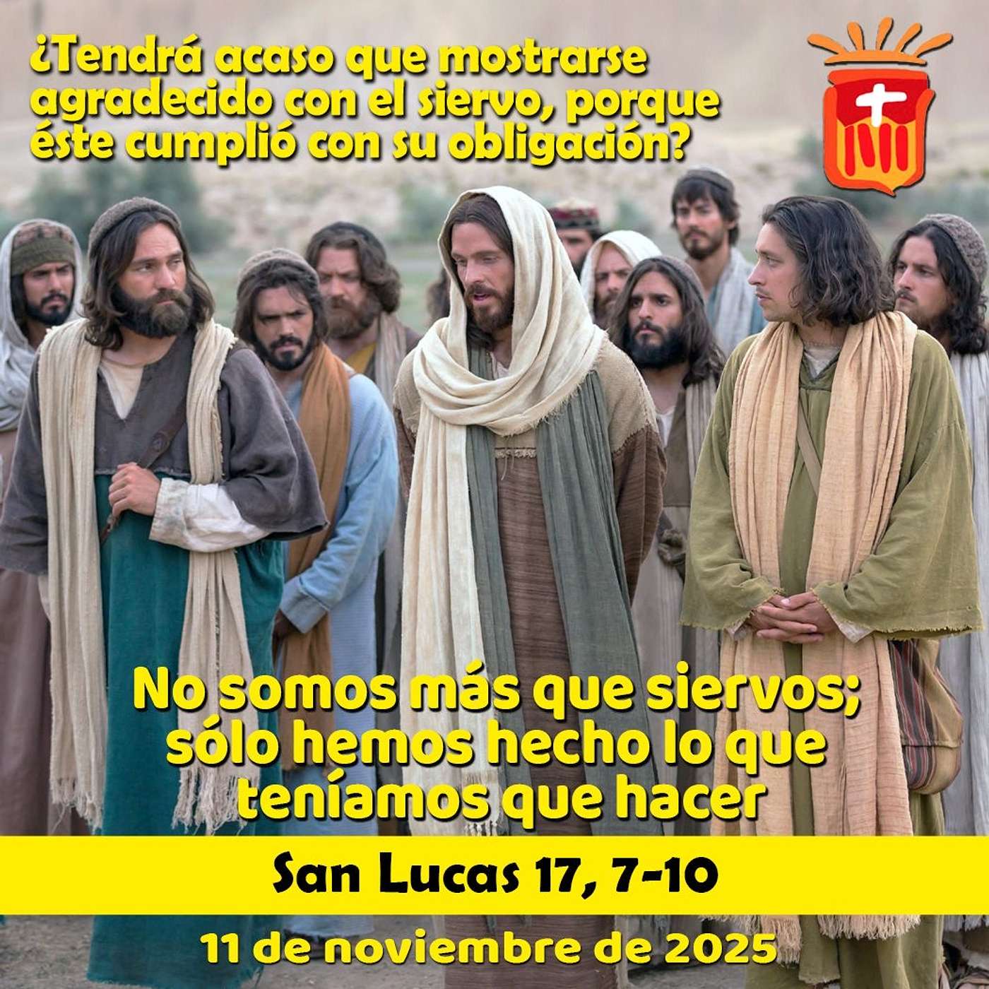 2025-11-11 San Lucas 17, 7-10: Martes XXXII Ordinario