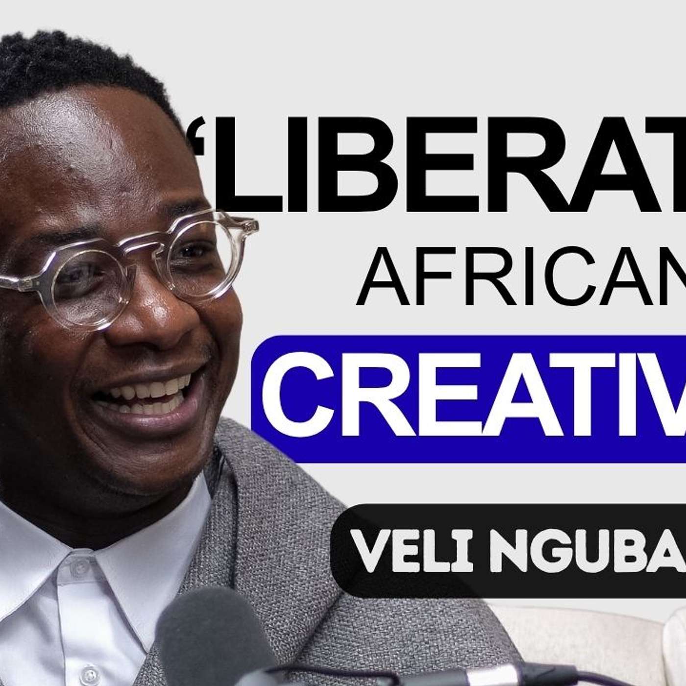 LIBERATING AFRICAN CREATIVITY with VELI NGUBANE - MANAGING PARTNER of AVATAR AGENCY GROUP