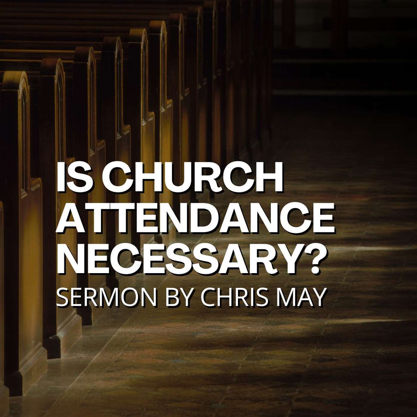 Is Church Attendance Necessary? episode artwork