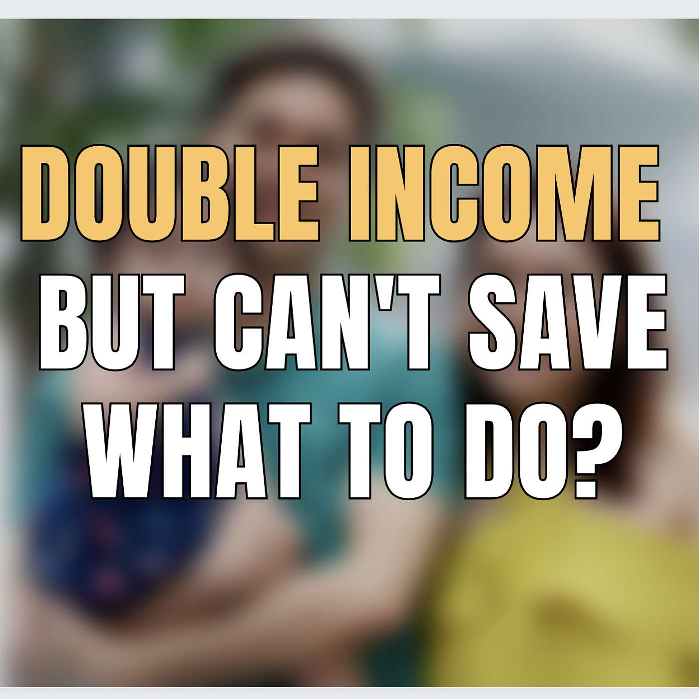 Family Income $11,000 BUT Can't Save Money - What To Do? | Worried About Inflation And Retirement