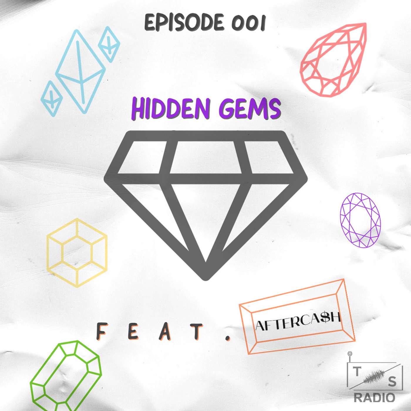 Hidden Gems Episode 001 Feat. After Cash Hidden Gems Episode 001 Feat. After Cash