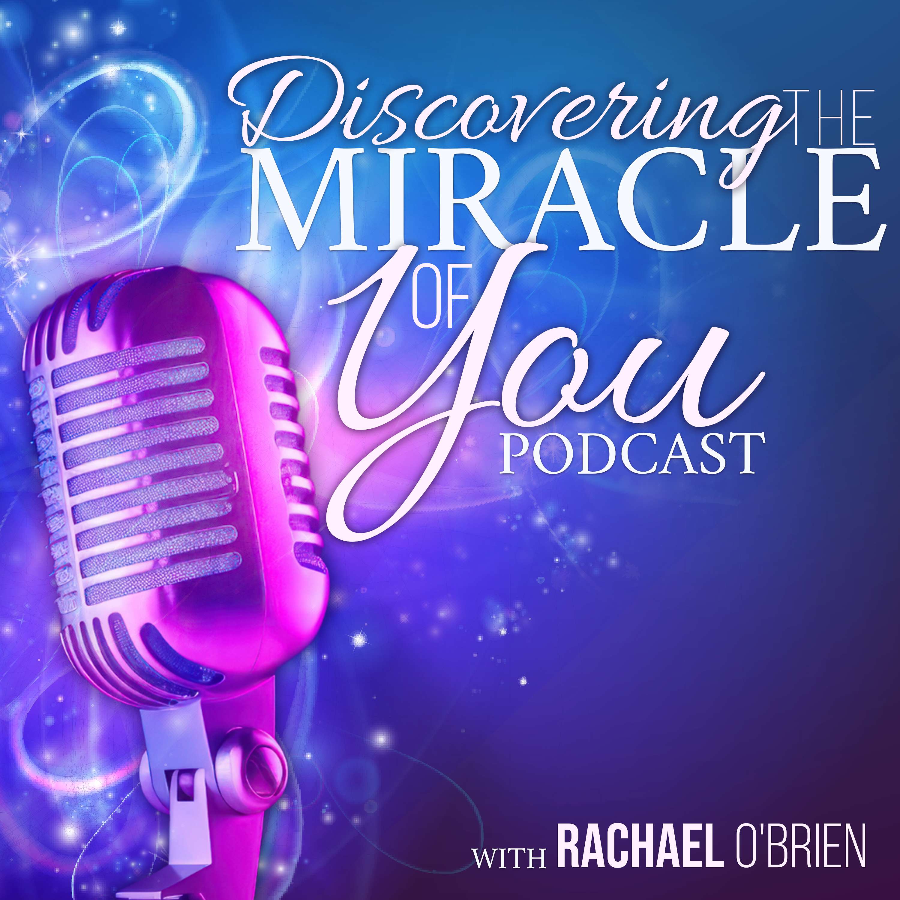 Discovering the Miracle of You