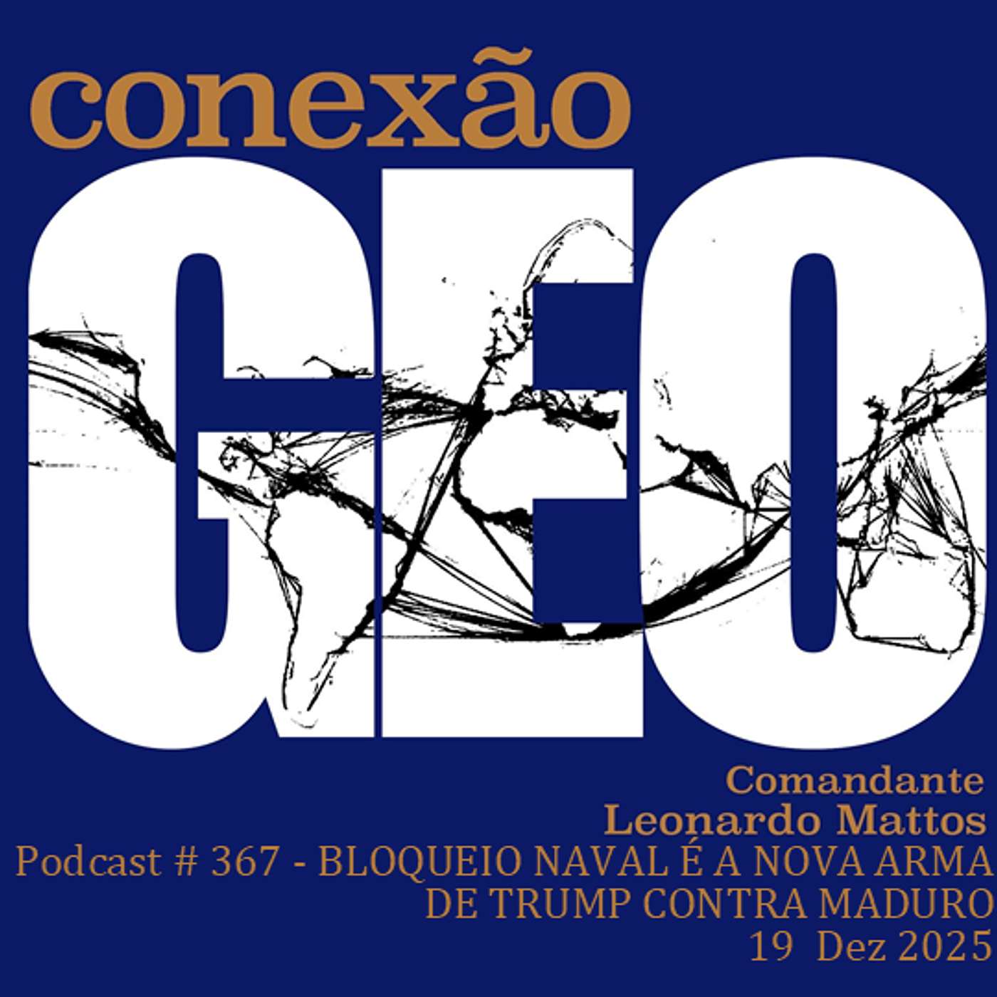 Conexão Geo 367 -  BLOQUEIO NAVAL É A NOVA ARMA DE TRUMP CONTRA MADURO