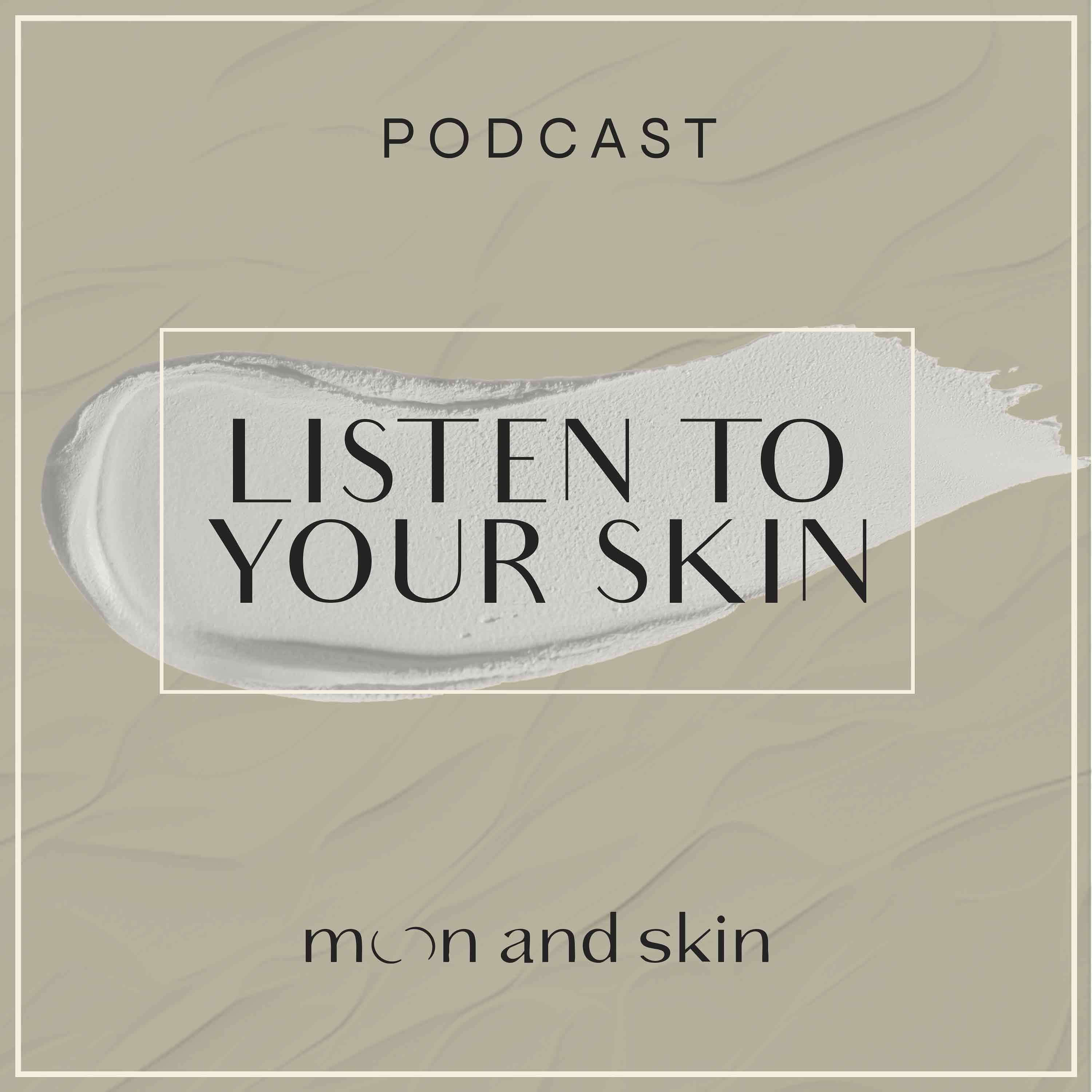 Listen To Your Skin